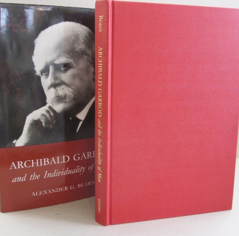 Item #52398 Archibald Garrod and the Individuality of Man. Alexander G. Bearn.